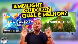 COMPARATIVO TCL QLED C645 VS PHILIPS AMBILIGHT PUG7908  SAIBA QUAL É MELHOR [upl. by Jamey763]