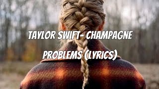 Champagne Problems  Taylor Swift Lyrics [upl. by Namyw]