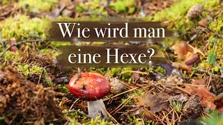 Wie wird man eine Hexe Was bedeutet es überhaupt eine Hexe zu sein [upl. by Glendon502]