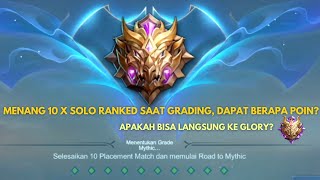 10 x MENANG MYTHIC GRADING SOLO RANKED DAPET BERAPA POINT APAKAH BISA LANGSUNG KE MYTHICAL GLORY [upl. by Fenny873]