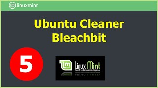 5 Como limpar otimizar o Linux Mint com Ubuntu Cleaner e BleachBit Libere espaço no Linux [upl. by Siravat484]