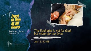 The Eucharist is not for God but rather for our lives [upl. by Kcub]