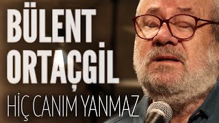 Bülent Ortaçgil  Hiç Canım Yanmaz JoyTurk Akustik [upl. by Penthea]