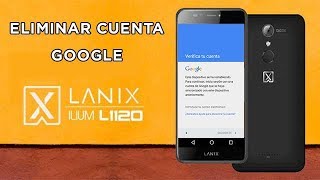 🥇 Cómo quitar cuenta Google Lanix Ilium L1120  Android 70 [upl. by Margery]