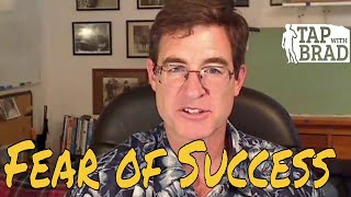 Fear of Success  Tapping with Brad Yates [upl. by Ecarg]