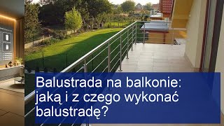 Balustrada na balkonie jaką i z czego wykonać balustradę [upl. by Euqitsym105]