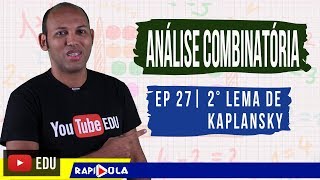 SEGUNDO LEMA DE KAPLANSKY  ANÁLISE COMBINATÓRIA  EP 27 [upl. by Licha]