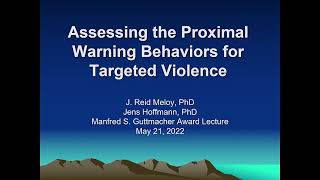 Assessing the Proximal Warning Behaviors for Targeted Violence Dr Reid Meloy [upl. by Frech]