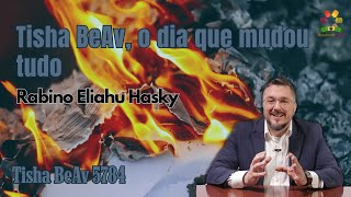 Rabino Eliahu Hasky  Tisha Beav o dia que mudou tudo  Hidabroot Brasil 2024 [upl. by Alcus]