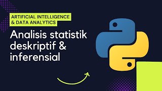 Analisis Statistik Deskriptif amp Inferensial pada Python [upl. by Shirberg]