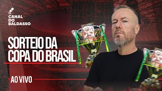 AO VIVO SORTEIO DA PRIMEIRA FASE DA COPA DO BRASIL [upl. by Eenhpad979]