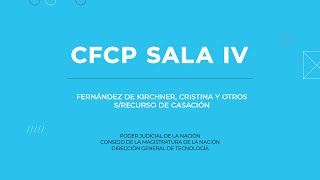 CFCP Sala IV  Causa Fernández de Kirchner [upl. by Aivlys]