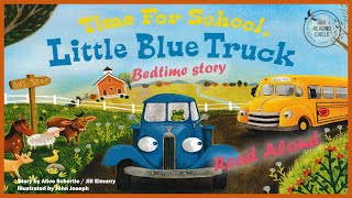 Kids Books Read Aloud  Time for School Little Blue Truck  Picture Book Reading for Kids  Stories [upl. by Hafler710]