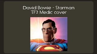 David Bowie  Starman TF2 Medic ai cover [upl. by Anelhtak]