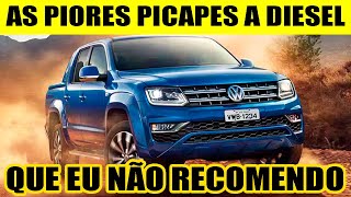 AS PIORES PICAPES A DIESEL QUE EU NÃO RECOMENDO DOA A QUEM DOER [upl. by Aicssej]