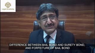 Difference between bail bond and surety bond and forfeiture of bail bond  Legal Academy [upl. by Lamiv]