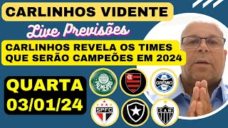 CARLINHOS VIDENTE REVELA OS TIMES QUE SERÃO CAMPEÕES EM 2024 QUARTA 030124 🇧🇷💚 [upl. by Matthiew]