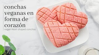 CONCHAS VEGANAS EN FORMA DE CORAZÓN 💕 Vegan HeartShaped Conchas [upl. by Macy]