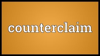 Counterclaim Meaning [upl. by Imled]