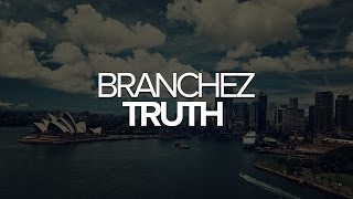 Truth by Branchez [upl. by Darill]