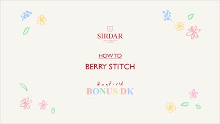 Howto Berry Stitch  SirdarCAL [upl. by Eellah60]