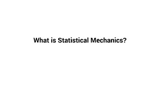 What is Statistical Mechanics [upl. by Jaal176]