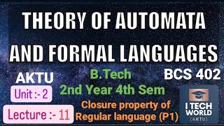 TAFL Unit 2 Lec 11 Closure Property of Regular Language P1 BCS402 BTech AKTU 2nd Year CSEIT [upl. by Tayyebeb718]