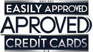 Easily approved credit cards  November to Dec 2024 [upl. by Anitserp]