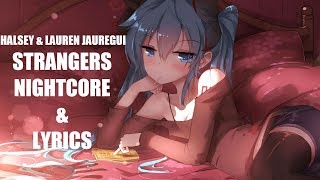 【Nightcore】 Strangers  Halsey amp Lauren Jauregui  Lyrics [upl. by Atte]