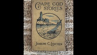 Cape Cod Stories by Joseph C Lincoln  Audiobook [upl. by Igiul]