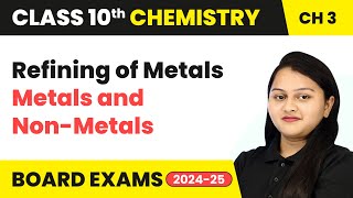 Refining of Metals  Metals and NonMetals  Class 10 Chemistry Chapter 3  CBSE 202425 [upl. by Mohamed192]