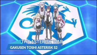 『LYRICS AMV』GAKUSEN TOSHI ASTERISK S2 OP FULL「THE ASTERISK WAR  SHIENA NISHIZAWA」 [upl. by Teerprah986]