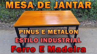 Fabricação  Mesa de Jantar em Madeira e Ferro Estilo Industrial Móvel em Pinus e Metalon [upl. by Onyx428]