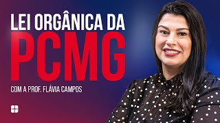 Lei Orgânica da Polícia Civil PCMG  Profª Flávia Campos [upl. by Yerffoj480]