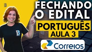 FECHANDO O EDITAL  AULA 3  PORTUGUÊS  CONCURSO DOS CORREIOS 2024 [upl. by Aihsad213]