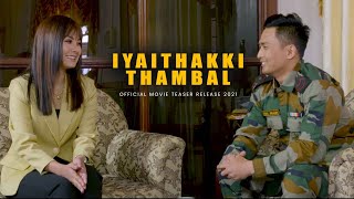 Iyaithakki Thambal  Official Movie Teaser Release 2021 [upl. by Halilak225]