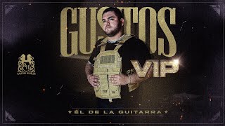 El De La Guitarra  Gustos VIP Official Video [upl. by Eart]