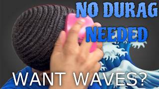 How To Get Waves Without A Durag [upl. by Sparkie]