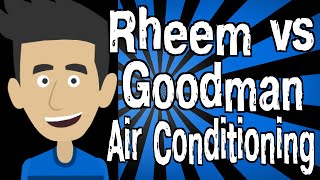 Rheem vs Goodman Air Conditioning [upl. by Peisch]