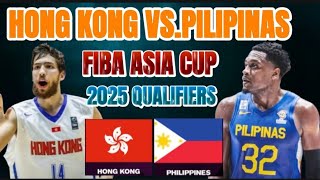 HONG KONG VS GILAS PILIPINAS  Gilas Live Fiba Asia CUP 2025 Qualifiers [upl. by Eerrehs320]