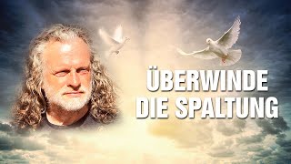 Überwinde die Spaltung  Der Mensch in der Zeitenwende Wer bin ich wirklich  Gerhard Vester [upl. by Jenks]