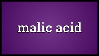 Malic acid Meaning [upl. by Jen]