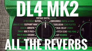 Line 6 DL4 MK2  All the Verbzilla Reverbs [upl. by Huckaby]