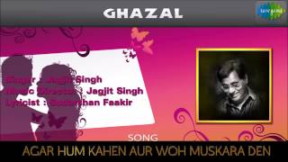 Agar Hum Kahen Aur Woh Muskara Den  Ghazal Song  Jagjit Singh [upl. by Dnilazor111]