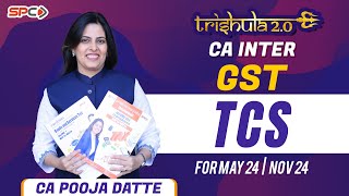 GST TCS REVISION  TRISHULA 20  FOR NEW SYLLABUS SEP 24  JAN 25  BY CA POOJA DATTE [upl. by Evad]