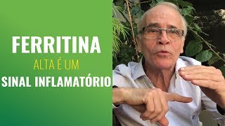 FERRITINA ALTA É UM SINAL INFLAMATÓRIO [upl. by Ferdinande]