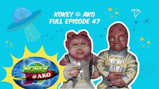 Kokey  Ako Full Episode 47  YeY Superview [upl. by Keyek]