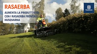 Rasaerba frontali Husqvarna  per lavorare in modo più veloce e sicuro ovunque [upl. by Epoillac]