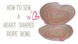 HOW TO SEW HEART SHAPED ROPE BOWL [upl. by Odranreb]