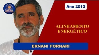 Alinhamento Energético com Ernani Fornari 2013 [upl. by Voccola]